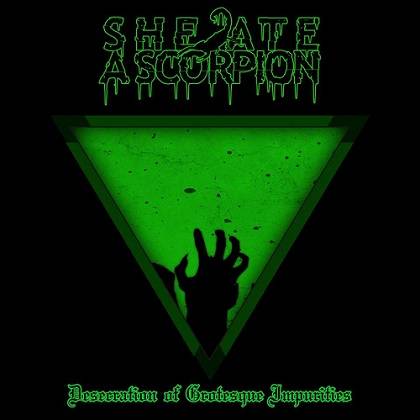 She Ate A Scorpion : Desecrations of Grotesque Impurities